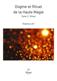 Dogme et Rituel de Haute Magie – Tome II – E. Levi