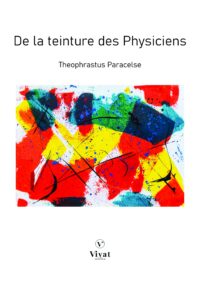 De la Teinture des Physiciens – Paracelse