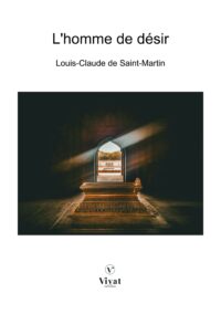 L&rsquo;homme de désir – L.-C. de Saint-Martin