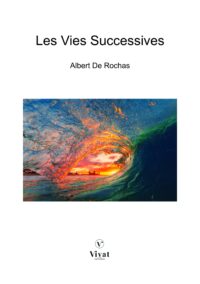 Les Vies Successives – A. de Rochas