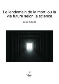 Le lendemain de la mort: ou la vie future selon la science – L. Figuier