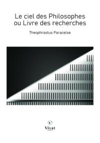 Le Ciel des Philosophes ou Livre des Recherches – Paracelse