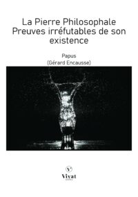 La Pierre Philosophale – Preuves irréfutables de son existence – Papus