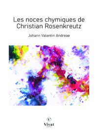 Les Noces chymiques de Christian Rosenkreutz – J. V. Andreae