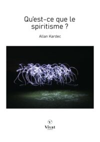 Qu&rsquo;est-ce que le spiritisme – A. Kardec