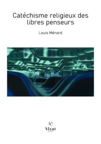 Catéchisme religieux des libres penseurs – L. Ménard