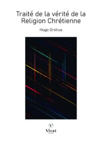 Traité de la Vérité de la Religion Chrétienne – H. Grotius