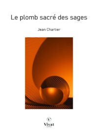 Le plomb sacré des sages – J. Chartier