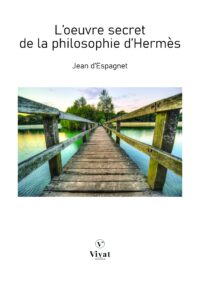 L&rsquo;oeuvre secret de la philosophie d&rsquo;Hermès – J. d&rsquo;Espagnet