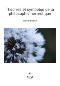 Théories et symboles de la philosophie hermétique – O. Wirth