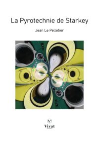 La Pyrotechnie de Starkey – Jean Le Pelletier
